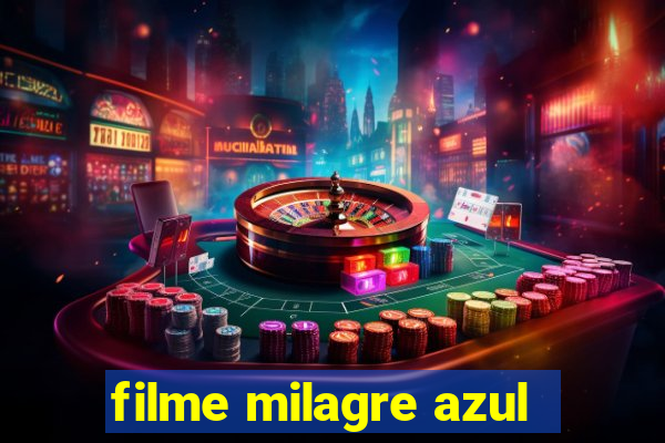 filme milagre azul